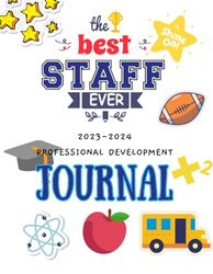 The Best Staff Ever 2023-2024 Professional Development Journal