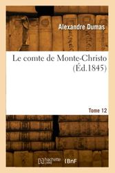 Le comte de Monte-Christo. Tome 12