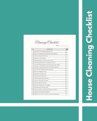 House Cleaning Checklist: Conquer Every Nook & Cranny: Effortless Cleaning Routine for a Sparkling Home (Daily, Weekly & Monthly Tasks)