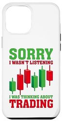 Carcasa para iPhone 14 Pro Max Sorry I Wasn't Listening I Was Thinking About Trading Bolsa