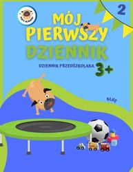 Mój Pierwszy Dziennik 3+ 1: Dziennik Przedszkolaka Blue