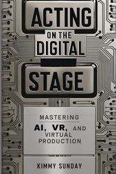 Acting on the Digital Stage: Mastering AI, VR, and Virtual Production