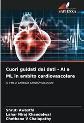 Cuori guidati dai dati - AI e ML in ambito cardiovascolare: AI e ML in CARENZA CARDIOVASCOLARE