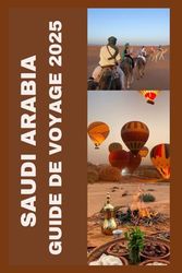 SAUDI ARABIA GUIDE DE VOYAGE 2025