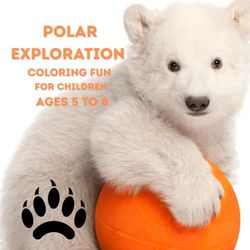 Polar Exploration: Coloring Fun for Children (Explore and Journey to Africa, Australia and Antarctica - Coloring Fun for Children Ages 5 to 10)