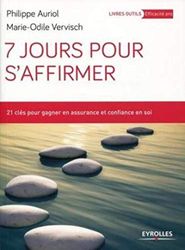 7 JOURS POUR S AFFIRMER 21 CLES POUR GAGNER EN ASSURANCE ET CONFIANCE EN SOI: 21 CLES POUR GAGNER EN ASSURANCE ET CONFIANCE EN SOI.