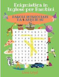 Enigmistica in Inglese per Bambini: Parole Intrecciate in Inglese dagli 8 anni in su