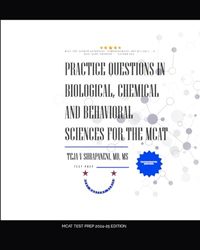 Practice Questions in Biological, Chemical and Behavioral Sciences: MCAT Practice Guide