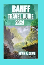 BANFF TRAVEL GUIDE 2024