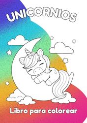 UNICORNIOS: Libro para colorear