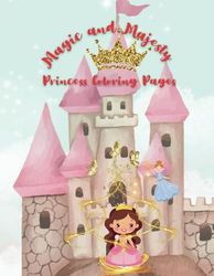 Magic and Majesty: Princess Coloring Pages