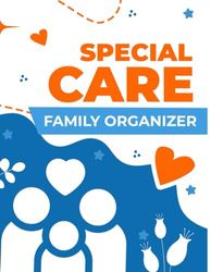 Special Care Organizer: Special Needs Family Organizer - Getting Things Done