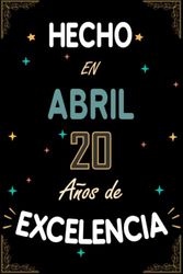 CUADERNO, HECHO EN ABRIL 2003 20 AÑOS DE EXCELENCIA: Regalo de 20 cumpleaños para mujeres y hombres, ideas de 20 cumpleaños... un cumpleaños... ... regalo de 20 cumpleaños para él/ella.