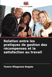 Relation entre les pratiques de gestion des récompenses et la satisfaction au travail