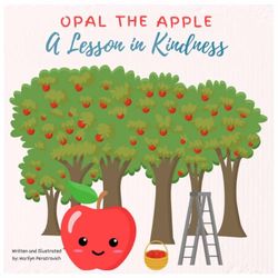 Opal the Apple: A Lesson in Kindness