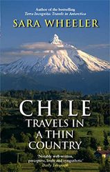 Chile: Travels In A Thin Country [Lingua Inglese]