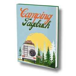 Camping Logbuch: Ein Reisetagebuch für Camper- Für die schönsten Momente unterwegs.