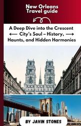 New Orleans travel guide: A Deep Dive into the Crescent City’s Soul – History, Haunts, and Hidden Harmonies