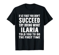 Camiseta divertida de Ilaria con texto en inglés "Try Doing What Ilaria Told" Camiseta
