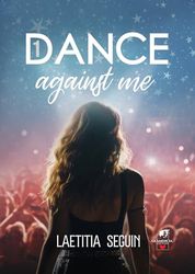 Dance against me - Tome 1