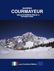 QUADERNO COURMAYEUR VALLE D'AOSTA ITALIA 200 PAGINE A RIGHE: Luca Vincitore Editore