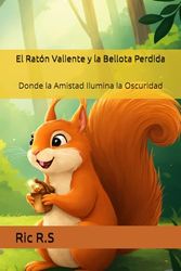 El Ratón Valiente y la Bellota Perdida: Donde la Amistad Ilumina la Oscuridad