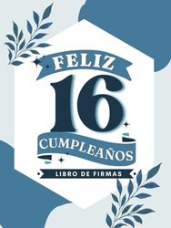 Feliz 16 Cumpleaños: Libro de Firmas