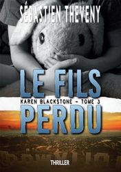 Le fils perdu: Karen Blackstone Tome 3