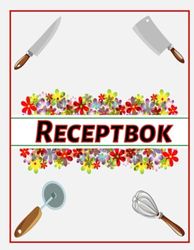 Receptbok för egna recept: Tom receptbok att fylla | Tomma kokbok att fylla med dina egna recept | 126 sidor