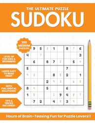The Ultimate Puzzle SUDOKU 300 Medium Sudoku: Just-Right Challenge for Intermediate Players | Brain-Boosting Puzzles to Improve Focus, Logic, and Problem-Solving