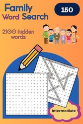 FAMILY WORDS SEARCH: 150 puzzles and 2100 words to train your memory and relax your mind