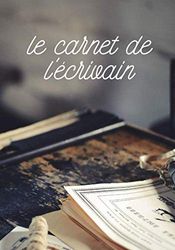 Carnet de l'écrivain: Cahier décriture - idéal pour cadeau de Noël et anniversaire | format 7*10 pouces 100 pages