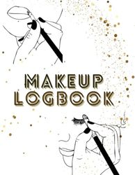 Makeup Logbook: Makeup Sketch Notebook, Makeup Journal for Makeup artists, A Book to Practice the Perfect Look for Clients, For Beauty Students, Professional and Amateur Makeup Artists