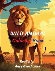 Wild Animal Coloring Book: 50 realistic animals designs(22 Animals, Each with 2 designs, Plus 6 Special Animals), Ages 6 and older