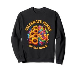 Celebrate Minds Of All Kinds Neurodiversity Autism Awareness Sweatshirt