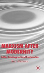 Marxism After Modernity: Politics, Technology and Social Transformation