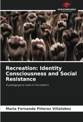 Recreation: Identity Consciousness and Social Resistance: A pedagogical view of recreation