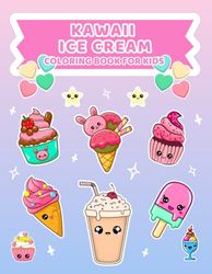 Kawaii Ice Cream Coloring Book For Kids: 50 Cute And Simple Images