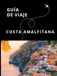 Guía de Viaje de la Costa Amalfitana