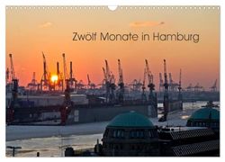 Zwölf Monate in Hamburg (Wandkalender 2024 DIN A3 quer), CALVENDO Monatskalender: Monatskalender mit den schönsten Motiven aus einem Jahr in Hamburg