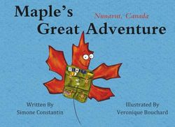 Maple's Great Adventure: Nunavut, Canada