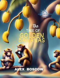 THE TREE OF GOLDEN BANANAS: uplifting and heartwarming educative book for smart and adventurous kids ages 3-6