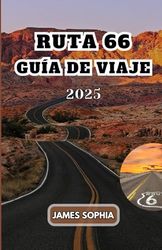 RUTA 66 GUÍA DE VIAJE 2025: Conocida como la US Highway 66, es una importante y emblemática carretera estadounidense que Se extiende desde Chicago hasta Los Ángeles.