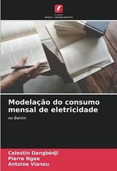 Modelação do consumo mensal de eletricidade: no Benim