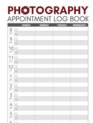 Photography Appointment Log Book: For Photographers to Record and Keep Track of Daily Appointments