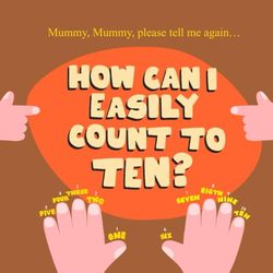 Mummy, Mummy please tell me again! How can I easily count to ten?: An Activity Book Full of Rhymes to Help Kids Learn Numbers, Count with Confidence, and Build Early Math Skills!