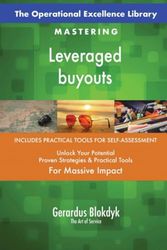 The Operational Excellence Library; Mastering Leveraged buyouts
