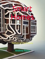 Smart Homes: Homes of the Future