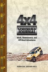 4X4 Owners Journal: Mods, Maintenance, and Off-Road Adventures