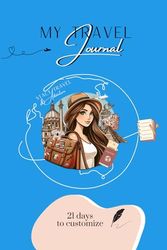 MY TRAVEL JOURNAL - 21 days : Pocket-sized: Customizable travel diary